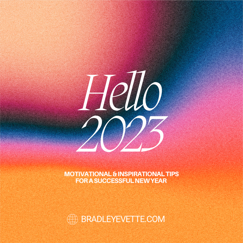 Welcoming 2023: Motivational and Inspirational Tips for a Successful New Year